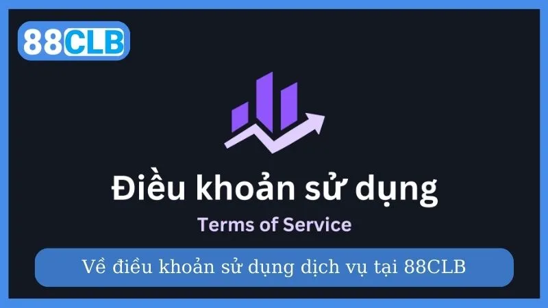 Về điều khoản sử dụng dịch vụ tại 88CLB