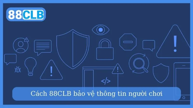 Cách 88CLB bảo vệ thông tin người chơi