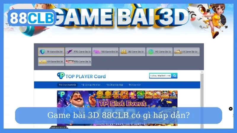 Game bài 3D 88CLB có gì hấp dẫn?