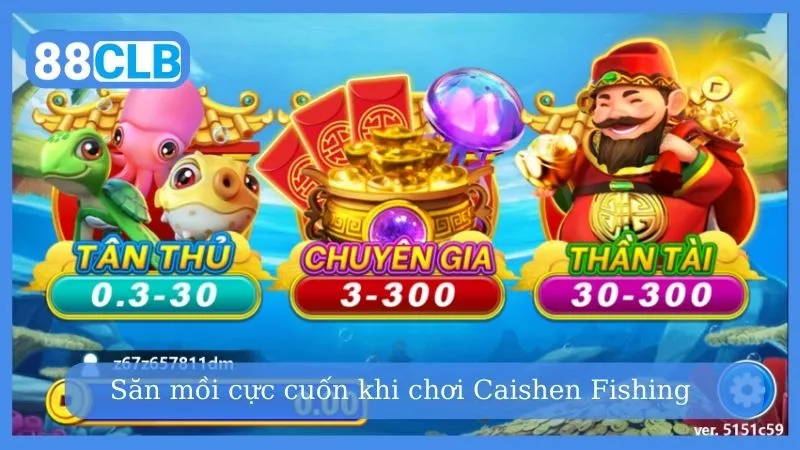 Săn mồi cực cuốn khi chơi Caishen Fishing