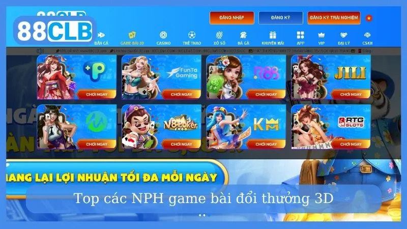 Top các NPH game bài đổi thưởng 3D